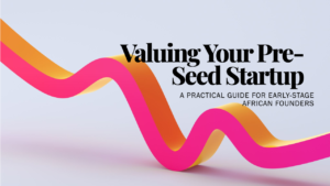 Read more about the article How to Value Your Startup at an Early Stage