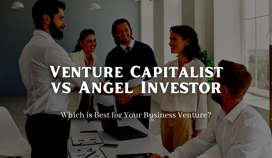 You are currently viewing Angel Investors vs. Venture Capitalists: What’s the Difference?